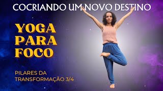 Yoga para Foco  Aula 34 Pilares da transformação [upl. by Thorstein]