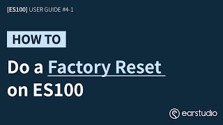 ES100 MK2 User Guide 41 How to do a factory reset on ES100 [upl. by Leirad544]