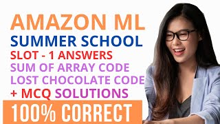 Amazon ML Summer School Exam Answers  Amazon MCQ Solutions  Sum of Array  Lost Chocolate Code [upl. by Worthy]