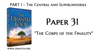 p31  The Corps of the Finality The Urantia Book  audiobook [upl. by Senn452]