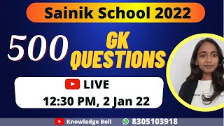 🔴Sainik School 2022 500 GK Questions Mega Marathon LIVE  Sainik School GK  Knowledge Bell [upl. by Merriman]