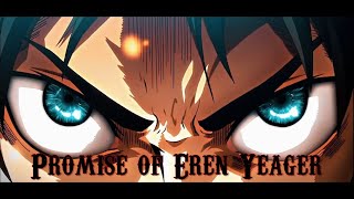 Promise of Eren Yeager  Shingeki no Kyojin  Attack on Titan [upl. by Mcleroy920]