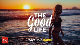 The Good Life Radio • 247 Live Radio  Best Relax House Chillout Study Running Gym Happy Music [upl. by Llertniuq]