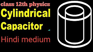 cylindrical capacitorcapacitance of cylindrical capacitor physics class 12th Hindi medium [upl. by Grenville113]