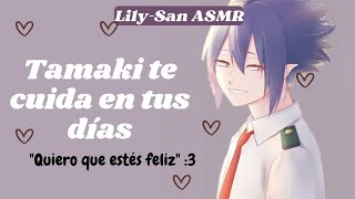 Tamaki te cuida en tus días 💜🥺  LilySan ASMR Roleplay [upl. by Nyltak474]