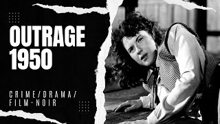 Outrage 1950  CrimeDramaFilmnoir [upl. by Ginzburg651]