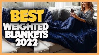 11 Best Weighted Blankets 2022 You Can Buy [upl. by Adehsor]