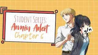 armin x yn  student series armin chapter 6  aot school scenario [upl. by Anaela]