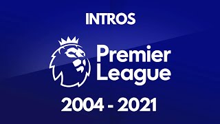 Premier League Intros 20042021 [upl. by Deedee]