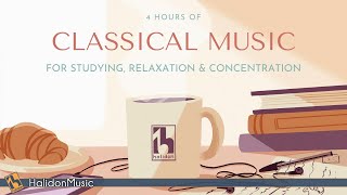 4 Hours Classical Music for Studying Relaxation amp Concentration [upl. by Rexford]