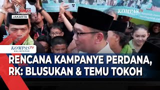 Rencana Kampanye Perdana RK Blusukan dan Temu Tokoh [upl. by Anirual]