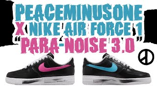 PEACEMINUSONE x Nike Air Force 1 quotParaNoise 30quot Unboxing [upl. by Chavaree561]