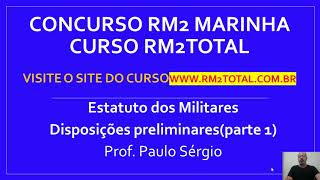 Aula n°2 completa e atualizada  Estatuto dos Militares  Curso RM2 TOTAL Concurso RM2 da Marinha [upl. by Terrel]