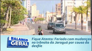 Fique Atento Feriado com mudanças no trânsito do Jaraguá por causa do desfile [upl. by Latsirk]