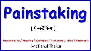 Painstaking meaning in Hindi  Pronunciation Examples Root word Trick Mnemonic  Imp Vocabulary [upl. by Jacobsen228]