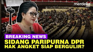 🔴 LIVE  Sidang Paripurna DPR Hak Angket Siap Bergulir [upl. by Ahsirk936]