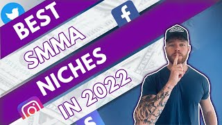 The Best SMMA Niches in 2022 [upl. by Eemla364]