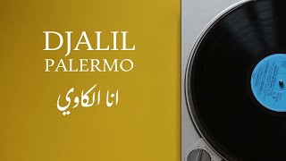 Djalil Palermo  Ana El Kawi أنا الكاوي [upl. by Baxy267]