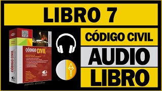 LIBRO 7 CÓDIGO CIVIL PERUANO AUDIOLIBRO [upl. by Seidnac]