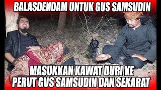 GUS SAMSUDIN KENA SANTET KAWAT BERDURI MASUK KEPERUT GUS SAMSUDIN [upl. by Amati]