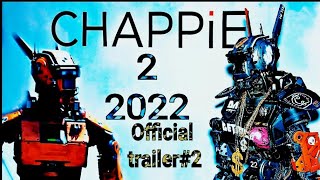 Chappie 2 Official Trailer 2 2022 Teaser Rise of the incredible Robot Robotspolice [upl. by Thom]