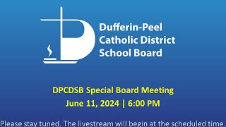 DPCDSB Special Board Meeting  June 11 2024  600 PM [upl. by Adrell]