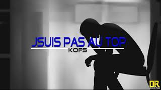 Kofs Jsuis Pas Au Top [upl. by Hazen]