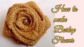 How to make Burlap flower  DIY easy burlap rose tutorial [upl. by Forkey]