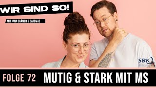 Wir sind so72  quotMutig amp Stark mit MSquot  Der Podcast Mit JanaCraemer amp Batomae [upl. by Issej]