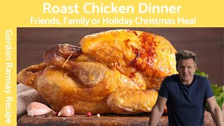 Gordon Ramsays Ultimate Roast Chicken Dinner Recipe [upl. by Ameer664]