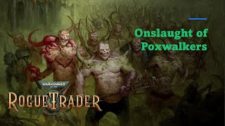 Warhammer 40K Rogue Trader  Poxwalkers amp Occluding Sphere  Gameplay 18  No Commentary [upl. by Shoshana]