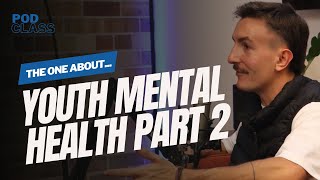 15 The One About Youth Mental Health Part 2 [upl. by Beatrice]