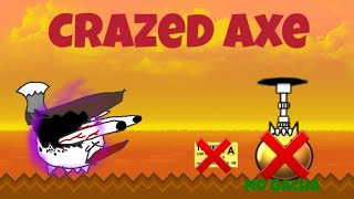 Crazed Axe no Gacha [upl. by Salomon]