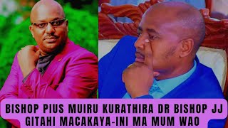 Bishop Pius Muiru gucakaya na Bishop JJ Gitahi na kumuninira kieha na mitheko 😂😂 [upl. by Lyrem681]