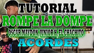 Rompe La Dompe  Oscar Maydon Junior H El Chachito  ACORDES  TUTORIAL [upl. by Zenitram]