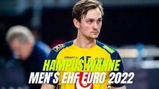 HAMPUS WANNE  HIGHLIGHTS MENS EHF EURO HANDBALL 2022 [upl. by Beyer]