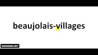 How to pronounce Beaujolais Villages [upl. by Thierry]