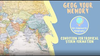 Geog your memory Conditions for tropical storm formation [upl. by Fransisco782]