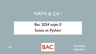 bac2024 sujet 0 suites et python [upl. by Tews]