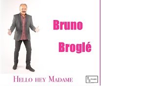 HELLO HEY MADAME  BRUNO BROGLÉ [upl. by Thomasin]