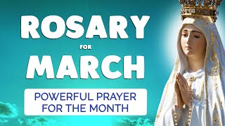 🙏 ROSARY for March 2024 🙏 Powerful Rosary Prayer for the MONTH [upl. by Haisi]