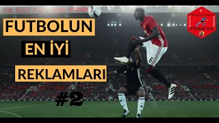 Futbolun En İyi Reklamları  Bölüm 2 [upl. by Ingamar]