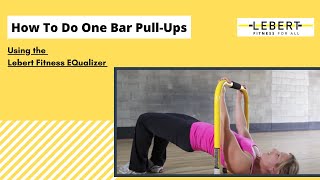 How To Do One Bar PullUps Using Lebert EQualizers® [upl. by Nylrats]