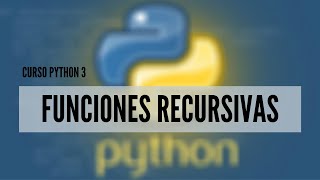 28 Curso Python 3  Funciones Recursivas [upl. by Eirolam]