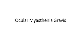 Ocular Myasthenia Gravis [upl. by Ahsemit]