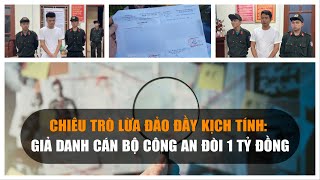 Chiêu trò lừa đảo đầy kịch tính Giả danh cán bộ Công an đòi 1 tỷ đồng [upl. by Symer280]