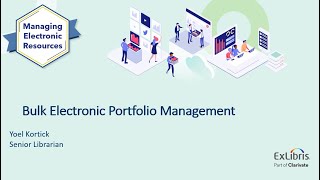 Electronic Resource Management 201  Bulk Electronic Portfolio Management Oct 31 2023 [upl. by Dominique]