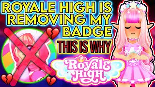 Royale High removed my badge This is why [upl. by Sutphin]