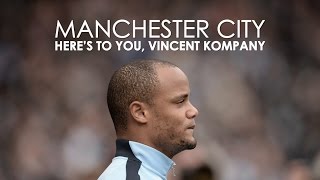 Manchester City  Heres To You Vincent Kompany [upl. by Semele367]