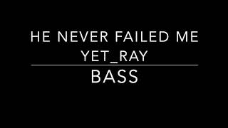 He Never Failed Me Yet Ray Bass [upl. by Safire]